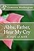 Abba, Father, Hear My Cry (...