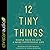 12 Tiny Things: Simple Ways to Live a More Intentional Life