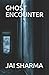 GHOST ENCOUNTER