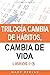 Trilogía Cambia de hábitos, cambia de vida: (30 Días, La Revolución de la Productividad, Quiérete ¡Y MUCHO!) (Spanish Edition)