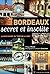 Bordeaux secret et insolite by Philippe Prevot