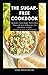 The Sugar-Free Cookbook: In...