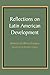 Reflections on Latin American Development (Llilas Latin American Monograph Book 8)