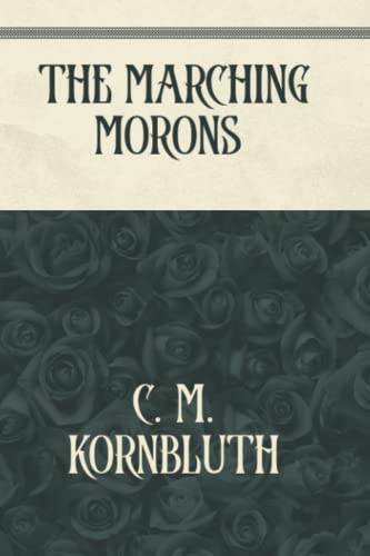 The Marching Morons: Premium Edition