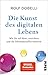 Die Kunst des digitalen Lebens