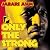 Only the Strong