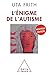 L' Énigme de l'autisme (French Edition)
