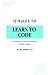 12 Rules to Learn to Code: A guide to become a successful coder