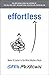 Effortless: Make It Easy to Do What Matters