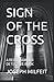 SIGN OF THE CROSS by Joseph Milfeit