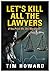 LET'S KILL ALL THE LAWYERS - If You Prick Me, Do I Not Bleed?
