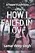 HOW I FAILED IN LOVE: A TOPPER'S LOVE STORY (ROMANCE)