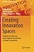 Creating Innovation Spaces: Impulses for Start-ups and Established Companies in Global Competition (Management for Professionals)