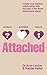 Attached: Identify your attachment style and find your perfect match