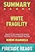 Summary of White Fragility: Why It's So Hard for White People to Talk About Racism: by Fireside Reads