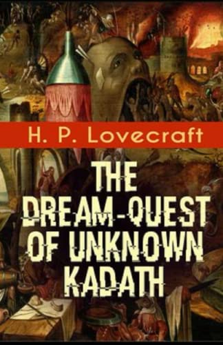 The Dream-Quest of Unknown Kadath Illustrated