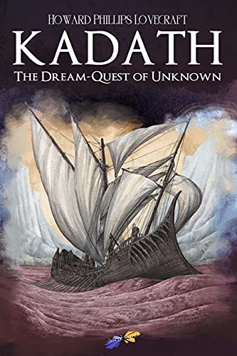 The Dream-Quest of Unknown Kadath: Illustrated
