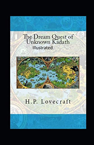 The Dream-Quest of Unknown Kadath Illustrated