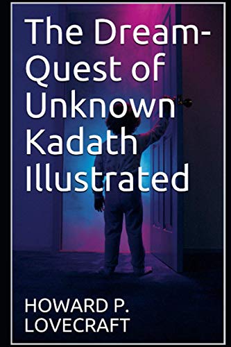 The Dream-Quest of Unknown Kadath Illustrated