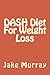 DASH Diet For Weight Loss