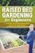 Raised Bed Gardening for Beginners by Arthur Duke