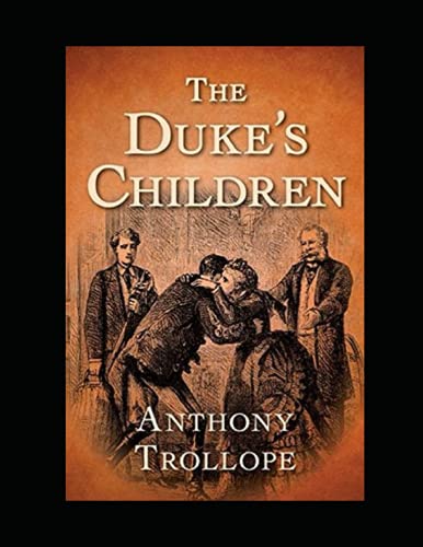 The Duke's Children (Palliser series) Annotated