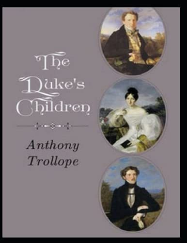 The Duke's Children (Palliser series) Annotated