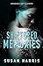 Shattered Memories