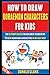 How To Draw Doraemon Characters For Kids: The Ultimate Guide For Children To Drawing 19 Cute Doraemon Characters In An Easy Way.