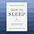 How to Sleep: The New Science-based Solutions for Sleeping Through the Night: Library Edition