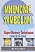 MNEMONIC SYMBOLISM: A Practical Guide To Super-Memory Techniques, Three In One.