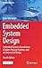 Embedded System Design: Embedded Systems Foundations of Cyber-Physical Systems, and the Internet of Things