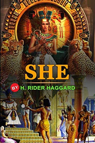 SHE BY H. RIDER HAGGARD : Classic Edition Annotated Illustrations: Classic Edition Annotated Illustrations