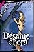 Bésame ahora (Tombooktu Chick-Lit) (Spanish Edition)