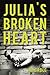 Julia's Broken Heart