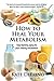 How to Heal Your Metabolism by Kate Deering