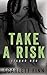 Take A Risk (Risqué & Harrow Intertwined)