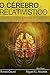 O Cerebro Relativistico: COMO ELE FUNCIONA E POR QUE ELE NÃO PODE SER SIMULADO POR UMA MÁQUINA DE TURING (Portuguese Edition)