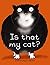 Is That My Cat?