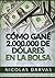 Cómo gané 2.000.000 de dólares en la Bolsa by Nicolas Darvas Cómo gané 2.000.000 de dólares en la Bolsa by Nicolas Darvas