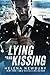 Lying and Kissing