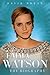 Emma Watson: The Biography