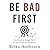 Be Bad First Lib/E: Get Good at Things Fast to Stay Ready for the Future