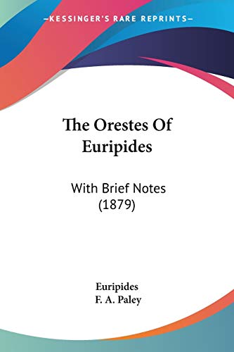 The Orestes Of Euripides: With Brief Notes