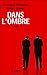 Dans l'ombre : le roman qui a inspiré la série évènement sur France TV (French Edition)