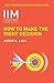 IIMA: How to Make the Right Decision