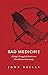 Bad Medicine - Revised & Updated: A Judge’s Struggle for Justice in a First Nations Community – Revised & Updated