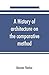 A history of architecture on the comparative method, for the student, craftsman, and amateur