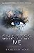 Shatter Me (Shatter Me, #1)
