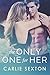 The Only One for Her